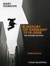 A History of Germany 1918-2008 (eBook): The Divided Nation